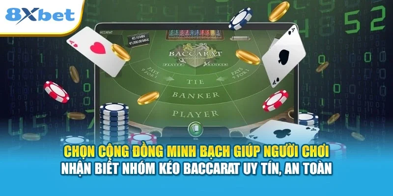 Chọn cộng đồng minh bạch giúp người chơi nhận biết nhóm kéo Baccarat uy tín, an toàn